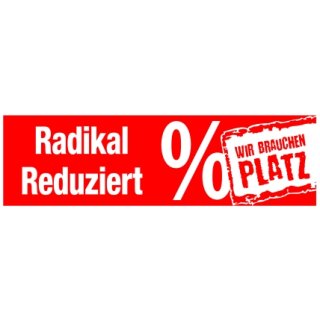 Aufkleber - Ankleber "Radikal Reduziert / WIR BRAUCHEN PLATZ %" 99 x 30 cm