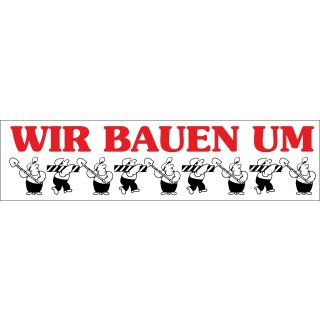 Aufkleber - Ankleber "WIR BAUEN UM"  98 x 22 cm